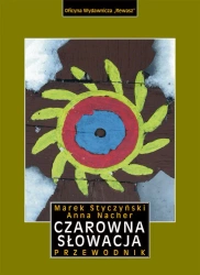Czarowna Słowacja. Przewodnik - Marek Styczyński