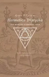 Hermetica Triptycha - Gary P. Caton