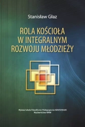 Rola Kościoła w integralnym rozwoju młodzieży - Stanisław Głaz