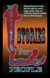 Vertical Stories for Horizontal People - Mitch Rapoport