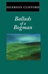 Ballads of a Bogman - Clifford Sigerson