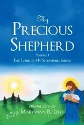 My Precious Shepherd (Psalm 23 - Lent Marywinn R.