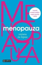 Menopauza. Zmiana na lepsze - praca zbiorowa