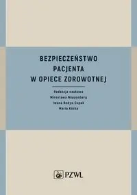 Bezpieczeństwo pacjenta w opiece zdrowotnej - Mirosława Noppenberg, Iwona Bodys-Cupak, Maria Kó