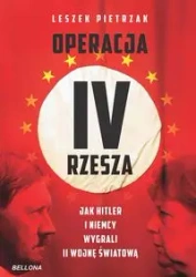 Operacja IV Rzesza. Jak Hitler i Niemcy wygrali II - Leszek Pietrzak