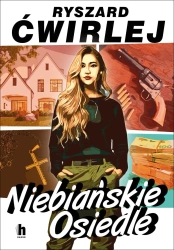 Niebiańskie Osiedle - Ryszard Ćwirlej