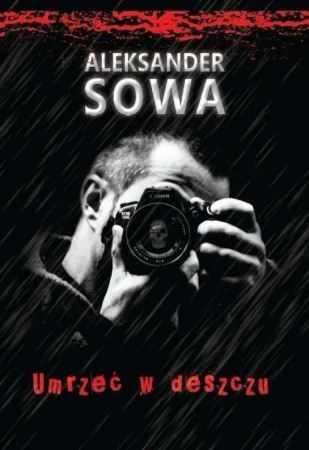 eBook Umrzeć w deszczu - Aleksander Sowa epub mobi