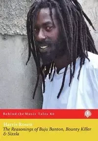 The Reasonings of Buju Banton, Bounty Killer & Sizzla - Harris Rosen