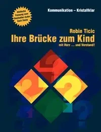 Ihre Brücke zum Kind - Robin Ticic