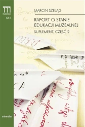 eBook Raport o stanie edukacji muzealnej Suplement Część 2 - Marcin Szeląg