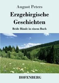 Erzgebirgische Geschichten - August Peters