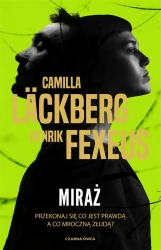 Vincent Walder i Mina Dabiri T.3 Miraż - Camilla Lackberg, Henrik Fexeus