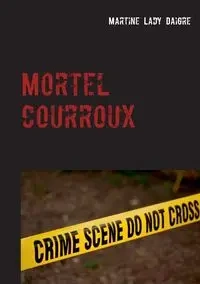 Mortel courroux - Lady Martine Daigre