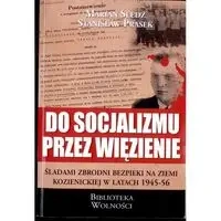 Do socjalizmu przez więzienie - ŚLEDŹ M., PRASEK