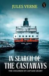 In Search Of The Castaways The Children Of Captain Grant - Jules Verne