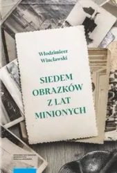 Siedem obrazków z lat minionych - Włodzimierz Wincławski