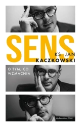 Sens O tym, co wzmacnia - Jan Kaczkowski