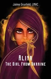 Aliya, The Girl From Ukraine - Jaime Grunfeld