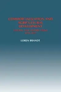 Commercialization and Agricultural Development - Loren Brandt