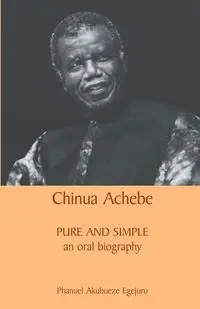 Chinua Achebe - Egejuru Phanuel Akubueze