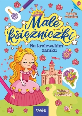 Na królewskim zamku. Małe księżniczki - praca zbiorowa