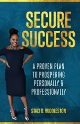 Secure Success - Staci Huddleston D