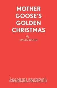Mother Goose's Golden Christmas - David Wood Professor of Cardiovascular