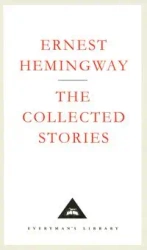 The Collected Stories - Ernest Hemingway