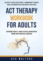 ACT Therapy Workbook For Adults - Ava Walters