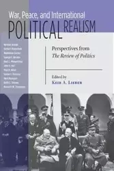 War, Peace, and International Political Realism - Lieber Keir A.