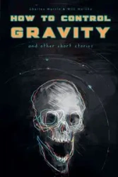 How To Control Gravity - Martin Charles