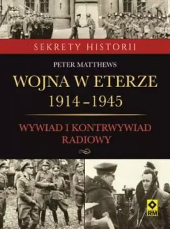 Wojna w eterze 1914-1945. Wyw.i kontrwyw. radiowy - Peter Matthews