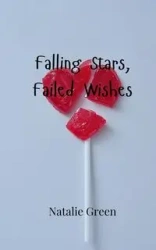 Falling Stars, Failed Wishes - Natalie Green