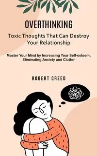 Overthinking - Robert Creed