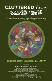 Cluttered Lives, Empty Souls - Terrence Daryl Shulman