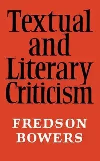 Textual and Literary Criticism - Bowers