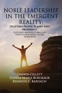 NOBLE LEADERSHIP IN THE EMERGENT REALITY - Kenneth C. Bardach