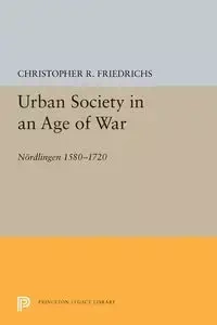 Urban Society in an Age of War - Christopher R. Friedrichs