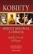 Kobiety. Między miłością a zdradą - Stanisław Biel SJ, Krzysztof Biel SJ