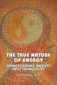 The True Nature of Energy - Diane Wing