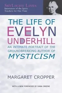 The Life of Evelyn Underhill - Margaret Cropper