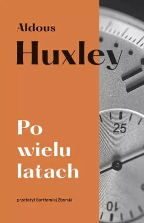 Po wielu latach - Aldous Huxley, Bartłomiej Zborski