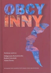 Obcy, inny. Propozycje aplikacji pojęciowych - red. Małgorzata Karwatowska, Robert Litwiński, Ad