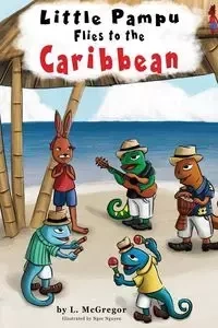 Little Pampu Flies to the Caribbean - McGregor L.