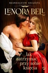 Jak zatrzymać przy sobie księcia - Lenora Bell, Robert Sudół