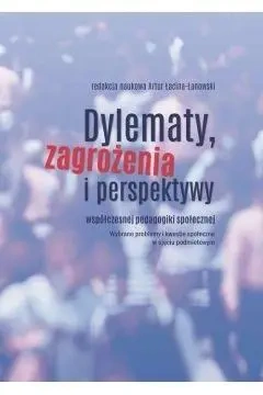 Dylematy, zagrożenia i perspektywy... - Artur Łacina-Łanowski