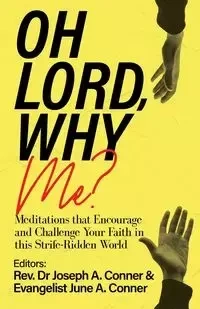 Oh Lord, Why Me? - Conner Joseph A.