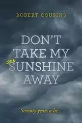 Don't take my sunshine away - Robert Cousins