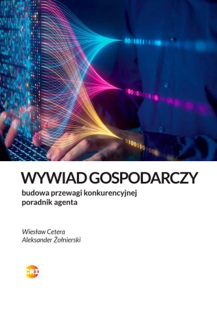 Wywiad gospodarczy. Jak legalnie zbudować przewagę. Poradnik agenta - Wiesław Cetera