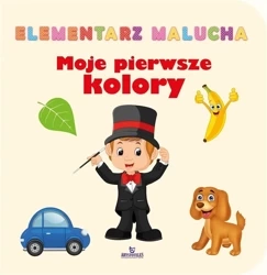 Elementarz malucha. Moje pierwsze kolory - praca zbiorowa